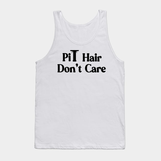 Pit Hair Don't Care natural woman body hair Tank Top by xenotransplant